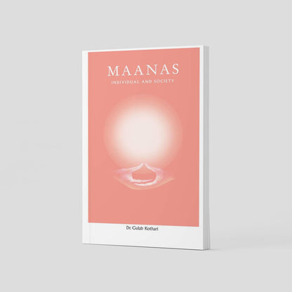Maanas: Individual and Society | A Philosophical Guide to Self-Awareness, Social Harmony & Human Values by Dr. Gulab Kothari | Understanding the Bond Between Self & Society, Paperback I Patrika Publications
