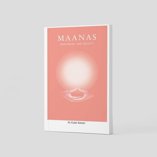 Maanas: Individual and Society | A Philosophical Guide to Self-Awareness, Social Harmony & Human Values by Dr. Gulab Kothari | Understanding the Bond Between Self & Society, Paperback I Patrika Publications
