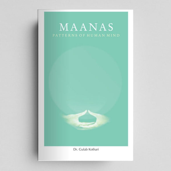 MAANAS: Patterns of Human Mind | Vedic Psychology for Inner Peace, Emotional Healing & Self-Realization by Dr. Gulab Kothari | Patrika Publication | Mindfulness & Mental Clarity Guide