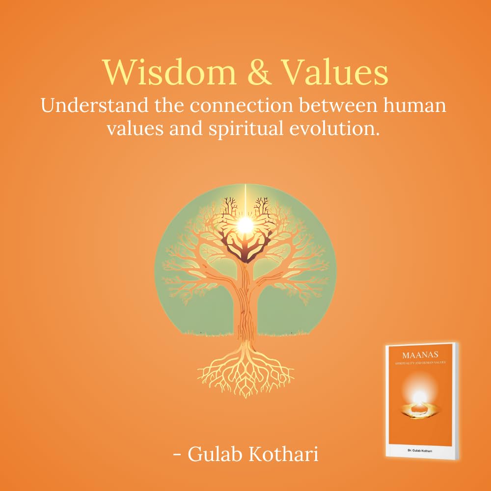 Maanas: Spirituality and Human Values I A Practical Guide to Inner Peace, Indian Philosophy & Personal Growth by Dr Gulab Kothari | Vedic Wisdom & Mindfulness Insights, Paperback I Patrika Publication