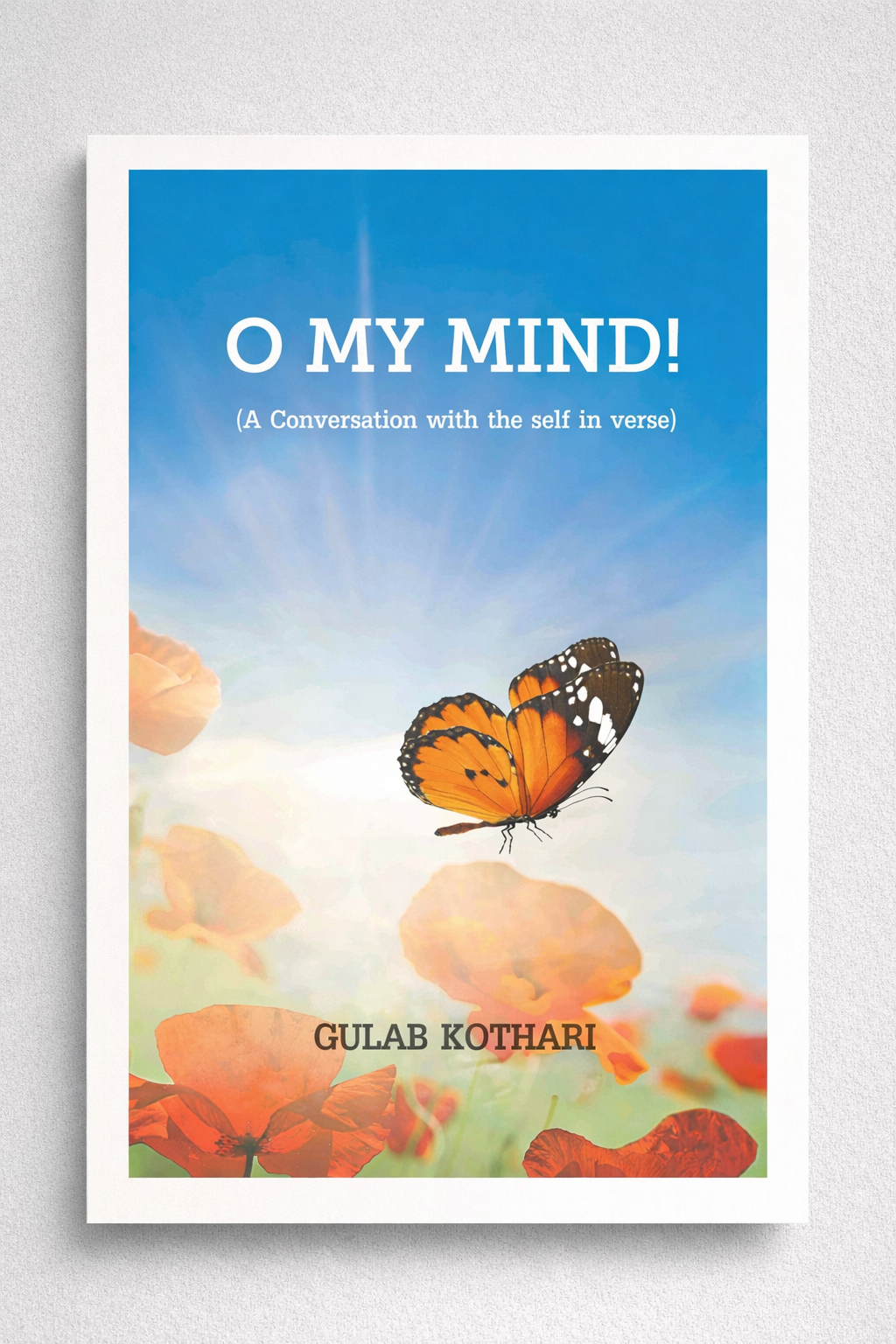 O My Mind: A Poetic Exploration by Gulab Kothari | Published by Patrika